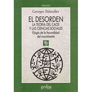 El desorden. La teoría del caos y las ciencias sociales. Elogio de la fecundidad del movimiento